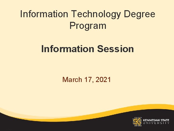 Information Technology Degree Program Information Session March 17, 2021 