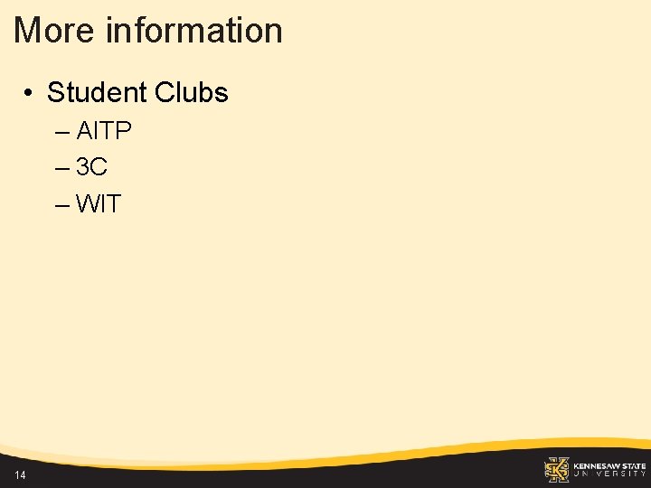 More information • Student Clubs – AITP – 3 C – WIT 14 