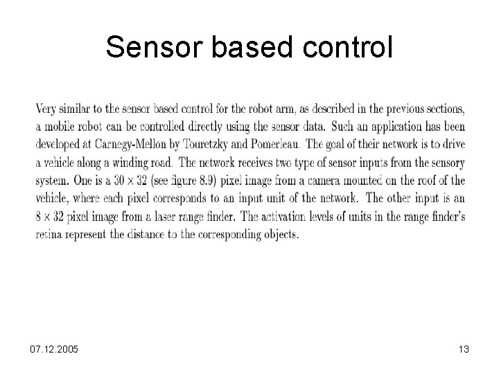 Sensor based control 07. 12. 2005 13 