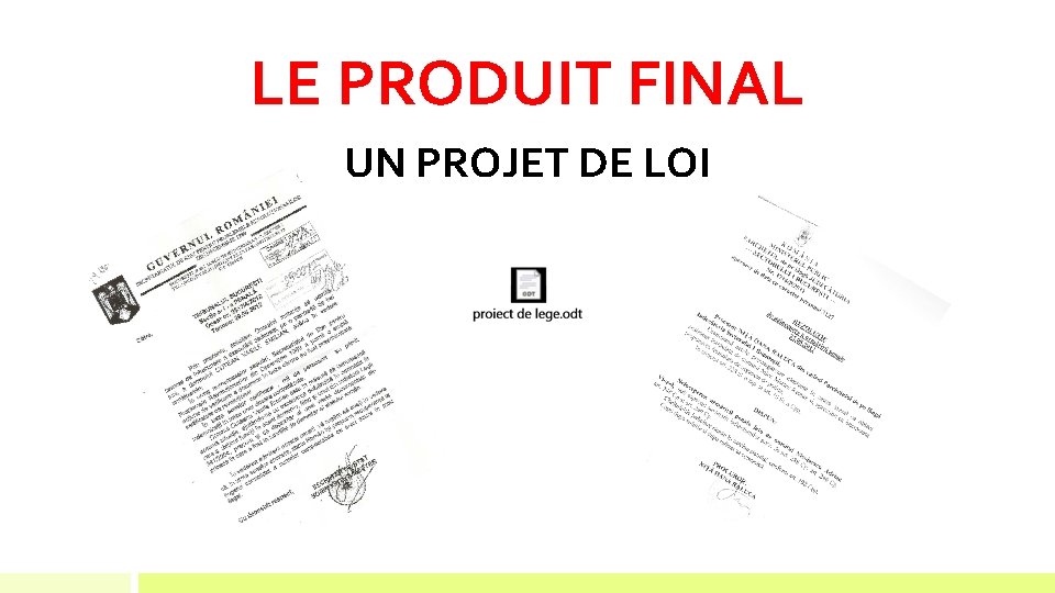 LE PRODUIT FINAL UN PROJET DE LOI 