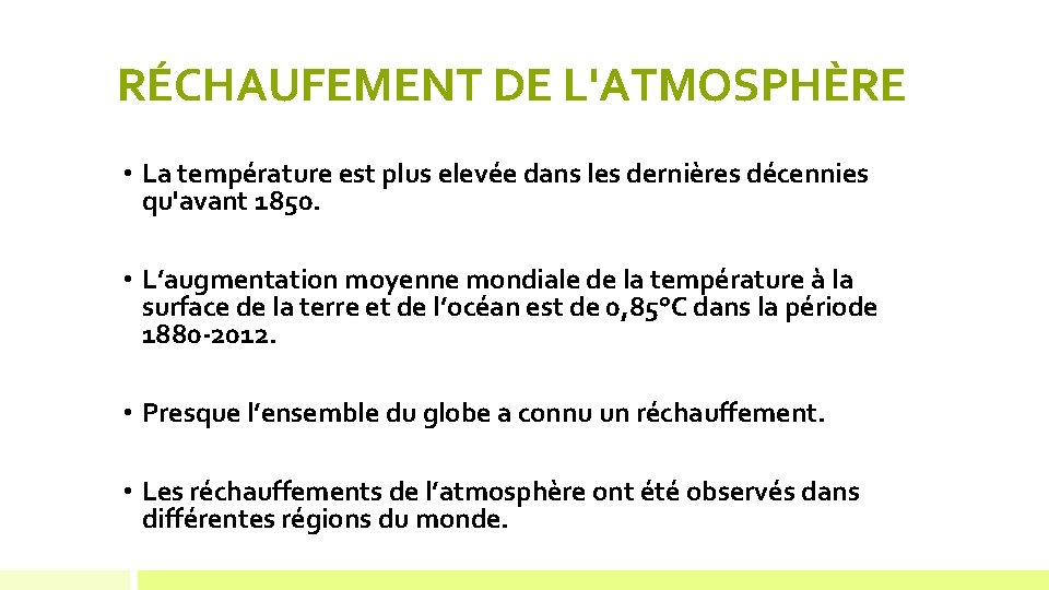 RÉCHAUFEMENT DE L'ATMOSPHÈRE • La température est plus elevée dans les dernières décennies qu'avant