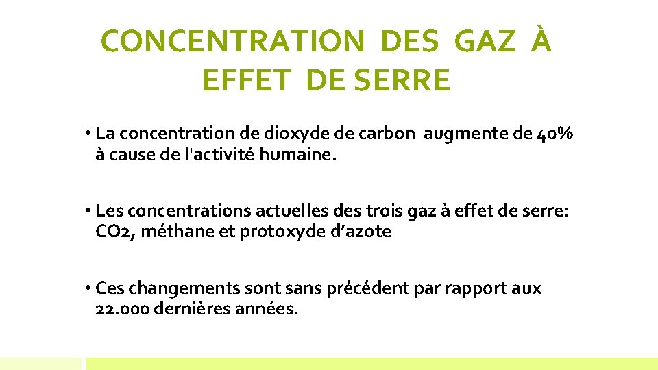 CONCENTRATION DES GAZ À EFFET DE SERRE • La concentration de dioxyde de carbon