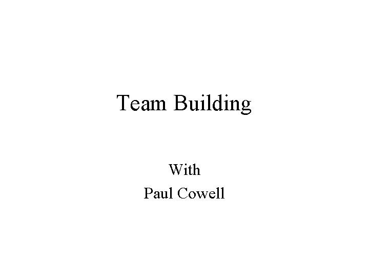 Team Building With Paul Cowell 