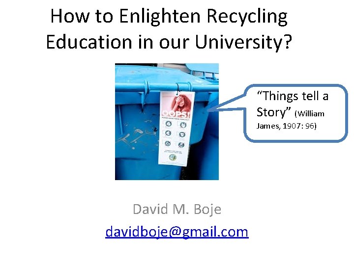 How to Enlighten Recycling Education in our University? “Things tell a Story” (William James,