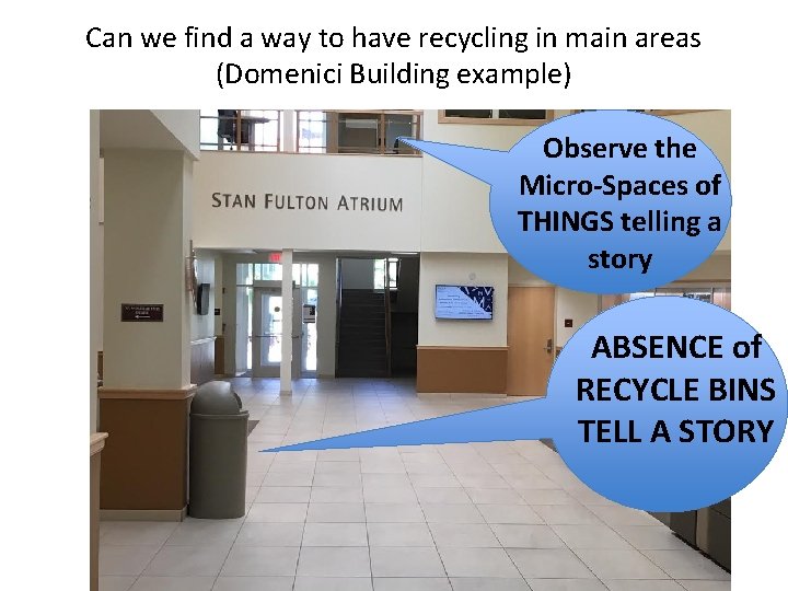 Can we find a way to have recycling in main areas (Domenici Building example)