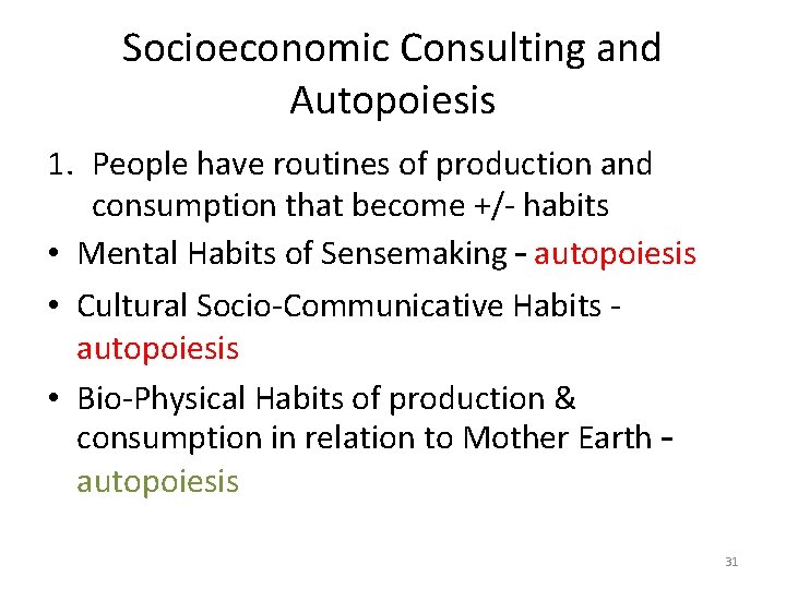 Socioeconomic Consulting and Autopoiesis 1. People have routines of production and consumption that become