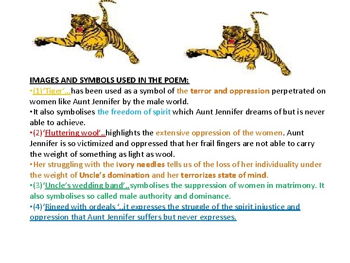 IMAGES AND SYMBOLS USED IN THE POEM: • (1)‘Tiger’…has been used as a symbol