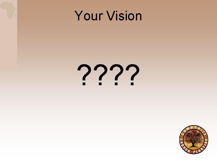 Your Vision ? ? 