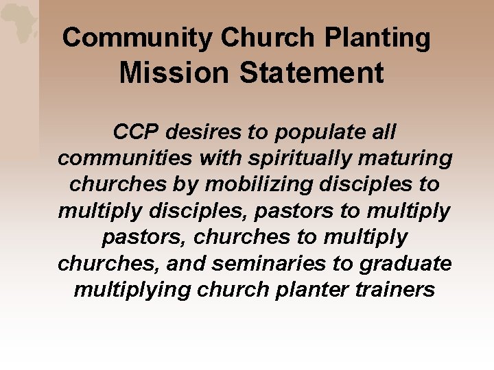 Community Church Planting Mission Statement CCP desires to populate all communities with spiritually maturing