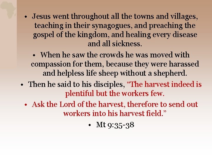  • Jesus went throughout all the towns and villages, teaching in their synagogues,