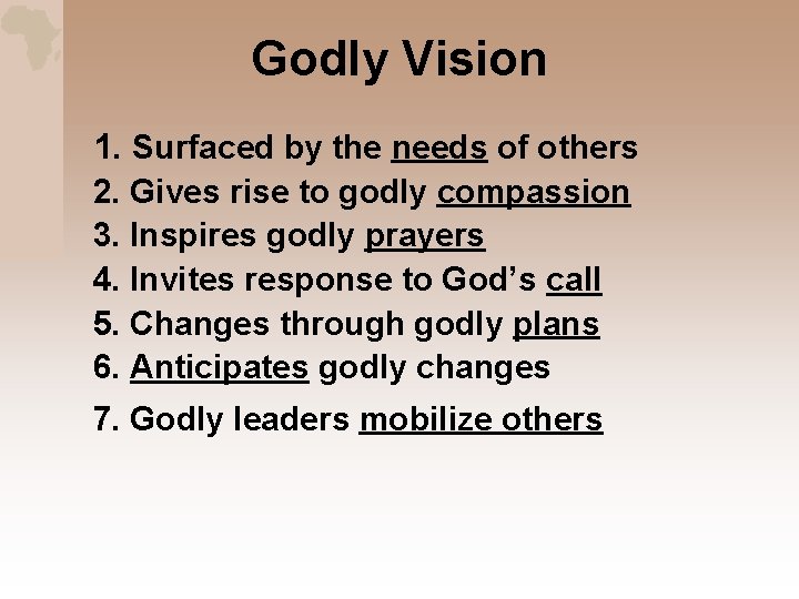 Godly Vision 1. Surfaced by the needs of others 2. Gives rise to godly