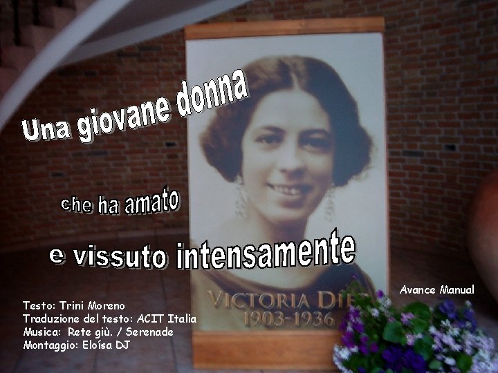 Avance Manual Testo: Trini Moreno Traduzione del testo: ACIT Italia Musica: Rete giù. /