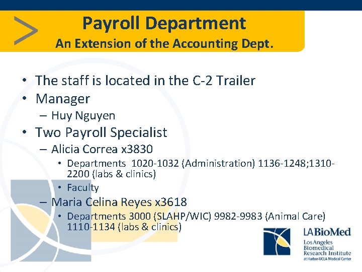 Payroll Department An Extension of the Accounting Dept. • The staff is located in