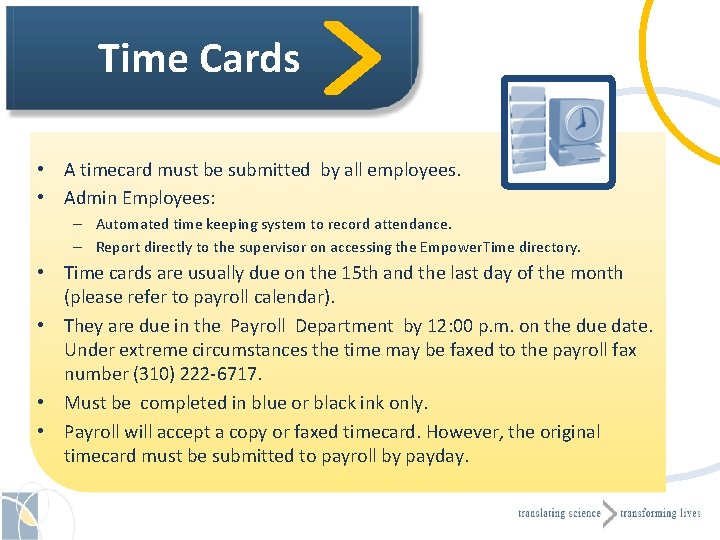 Time Cards • A timecard must be submitted by all employees. • Admin Employees: