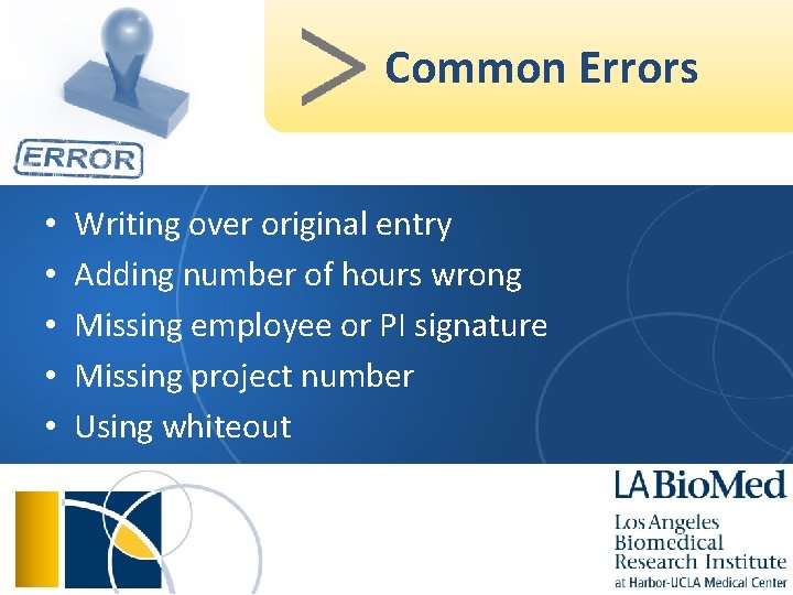 Common Errors • • • Writing over original entry Adding number of hours wrong