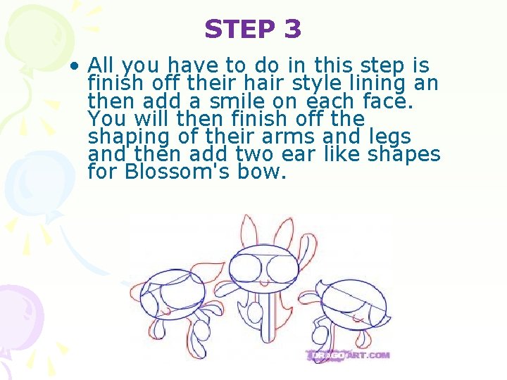 STEP 3 • All you have to do in this step is finish off