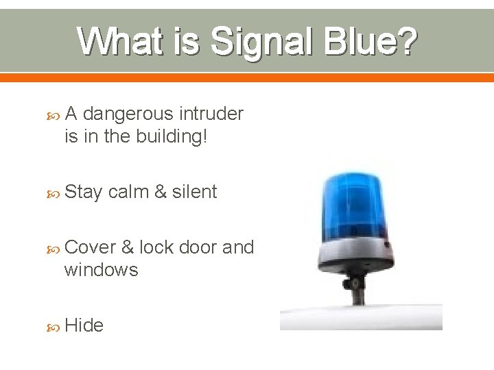 What is Signal Blue? A dangerous intruder is in the building! Stay calm &