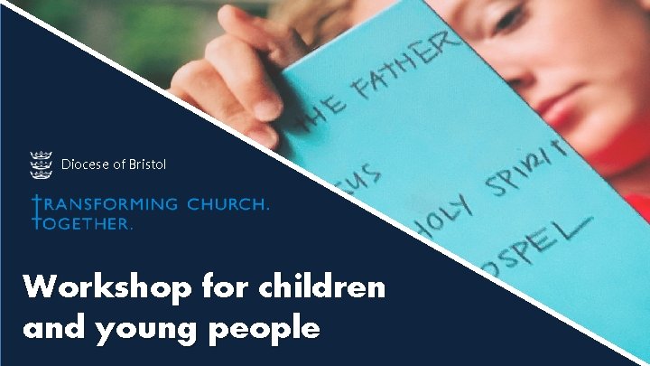 Diocese of Bristol Workshop for children and young people 