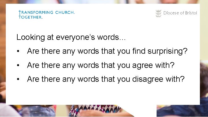 Diocese of Bristol Looking at everyone’s words… • Are there any words that you