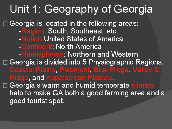 Unit 1: Geography of Georgia � Georgia is located in the following areas: -Region: