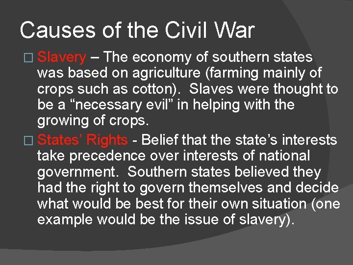 Causes of the Civil War � Slavery – The economy of southern states was