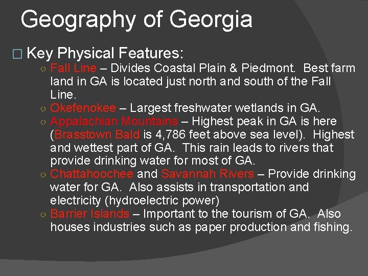 Geography of Georgia � Key Physical Features: ○ Fall Line – Divides Coastal Plain