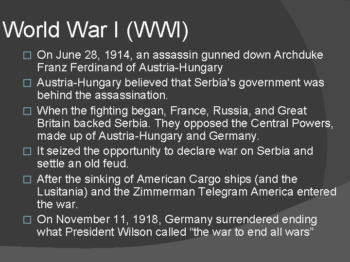 World War I (WWI) � � � On June 28, 1914, an assassin gunned