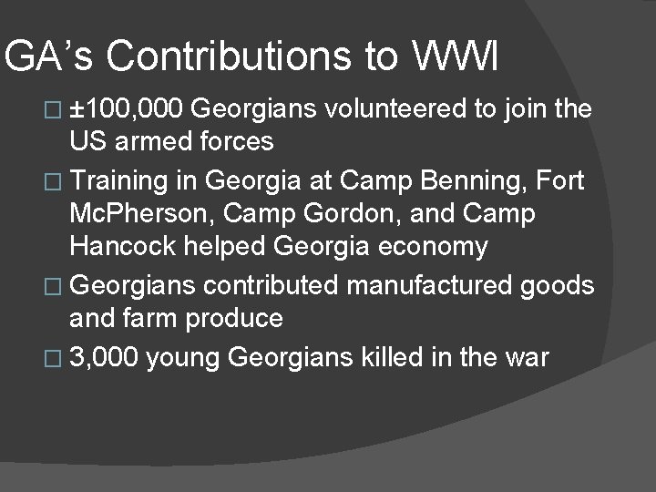 GA’s Contributions to WWI � ± 100, 000 Georgians volunteered to join the US
