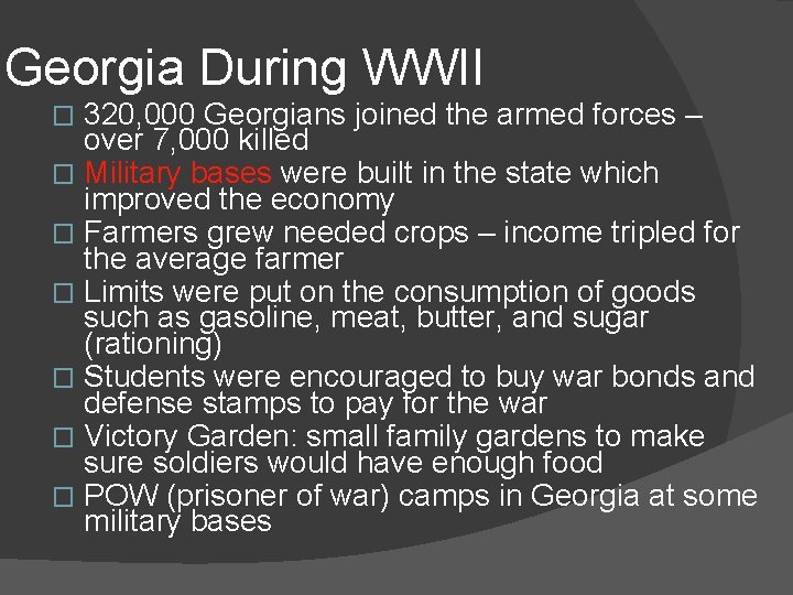 Georgia During WWII 320, 000 Georgians joined the armed forces – over 7, 000