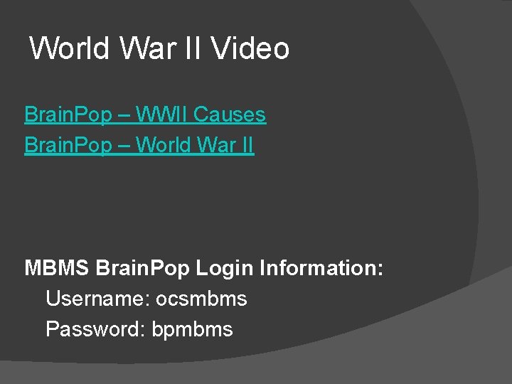 World War II Video Brain. Pop – WWII Causes Brain. Pop – World War