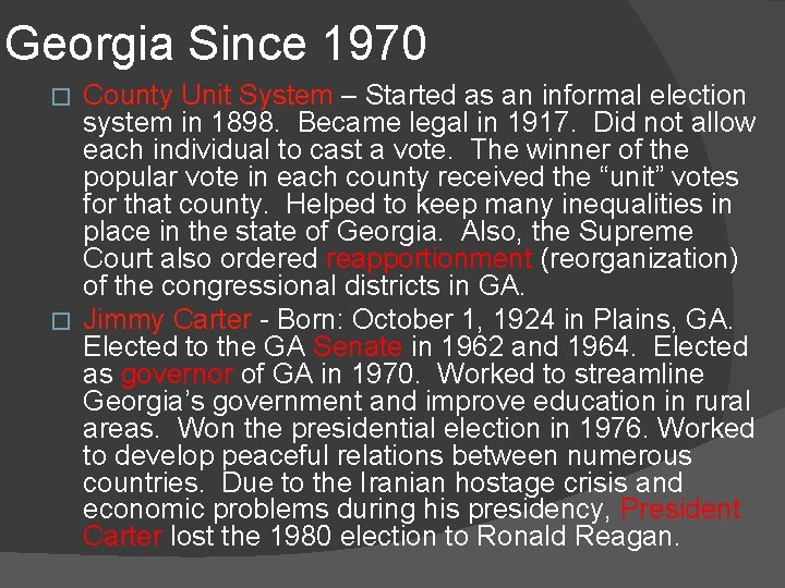 Georgia Since 1970 County Unit System – Started as an informal election system in