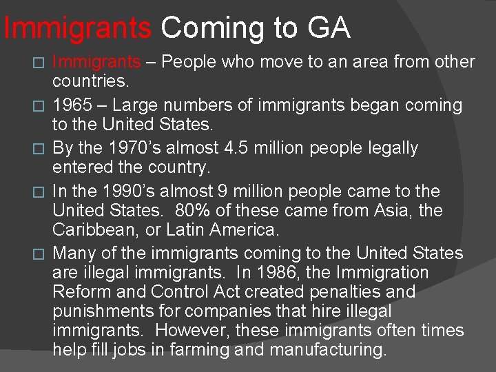 Immigrants Coming to GA � � � Immigrants – People who move to an