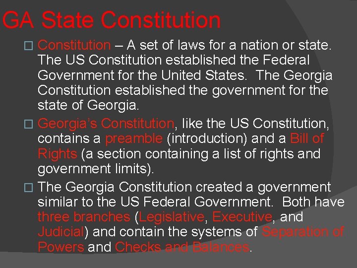 GA State Constitution – A set of laws for a nation or state. The