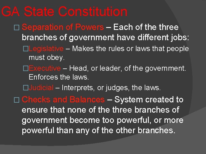 GA State Constitution � Separation of Powers – Each of the three branches of