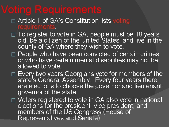 Voting Requirements � � � Article II of GA’s Constitution lists voting requirements. To