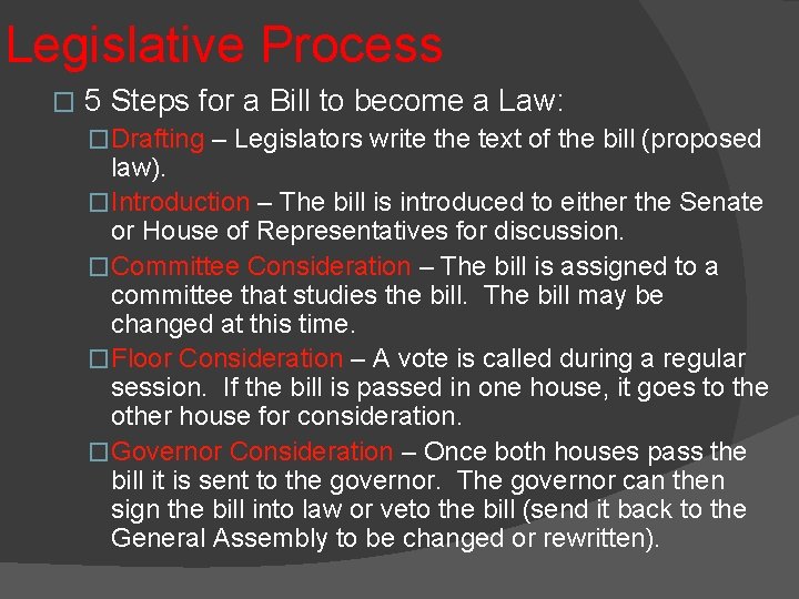 Legislative Process � 5 Steps for a Bill to become a Law: �Drafting –