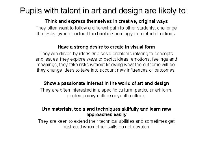 Pupils with talent in art and design are likely to: Think and express themselves