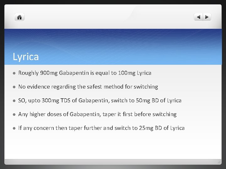 Lyrica l Roughly 900 mg Gabapentin is equal to 100 mg Lyrica l No