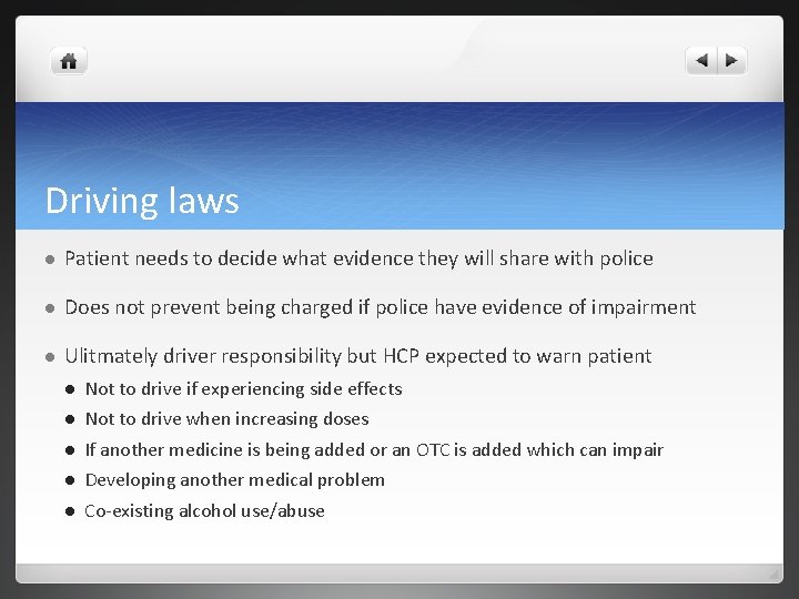Driving laws l Patient needs to decide what evidence they will share with police