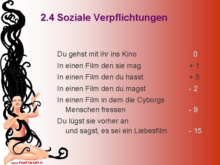 2. 4 Soziale Verpflichtungen Du gehst mit ihr ins Kino www. Fun. Friends. de