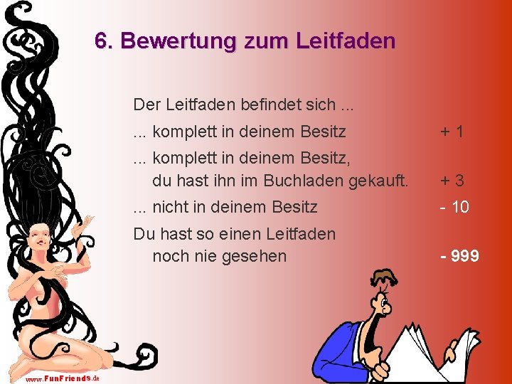 6. Bewertung zum Leitfaden Der Leitfaden befindet sich. . . www. Fun. Friends. de