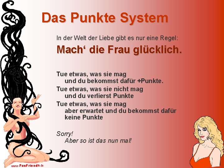 Das Punkte System In der Welt der Liebe gibt es nur eine Regel: Mach‘