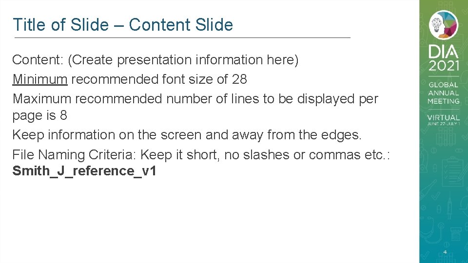 Title of Slide – Content Slide Content: (Create presentation information here) Minimum recommended font