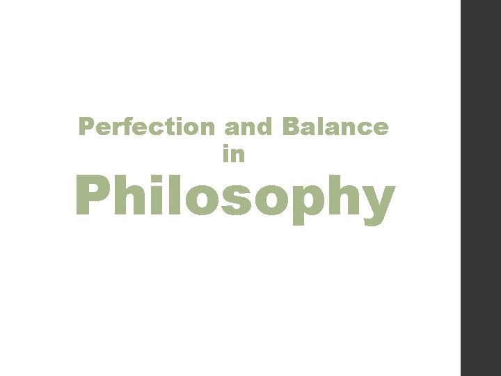 Perfection and Balance in Philosophy 