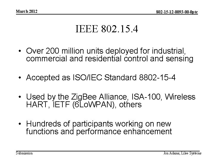 March 2012 802 -15 -12 -0093 -00 -0 ptc IEEE 802. 15. 4 •