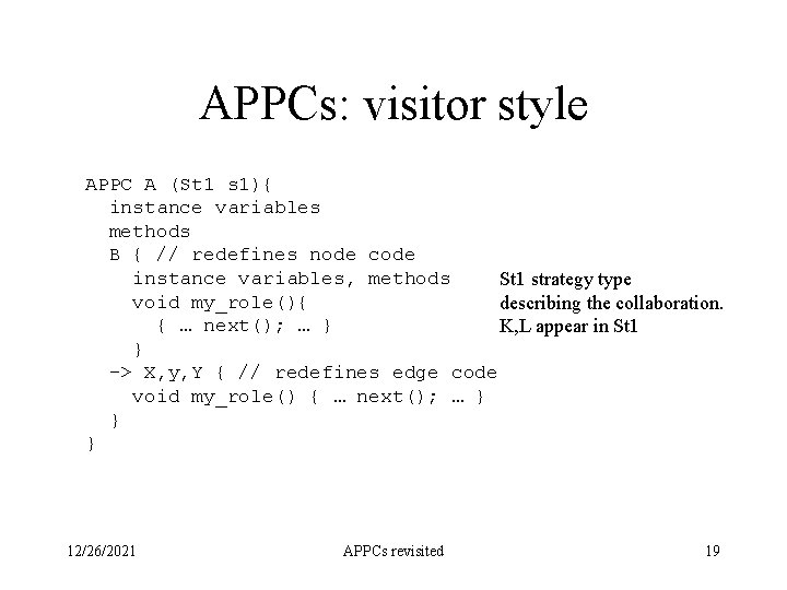 APPCs: visitor style APPC A (St 1 s 1){ instance variables methods B {
