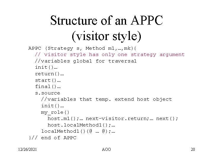 Structure of an APPC (visitor style) APPC (Strategy s, Method m 1, …, mk){