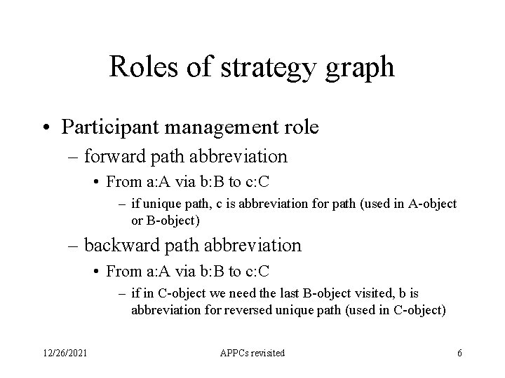 Roles of strategy graph • Participant management role – forward path abbreviation • From