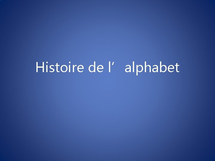 Histoire de l’alphabet 