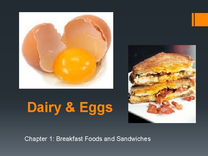 Dairy & Eggs Chapter 1: Breakfast Foods and Sandwiches 
